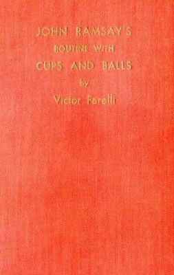 Victor Farelli - John Ramsay's Routine with Cups and Balls - Click Image to Close